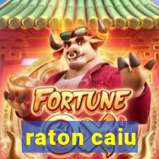 raton caiu